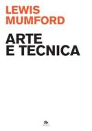 Ebook Arte e tecnica di Lewis Mumford edito da Jouvence