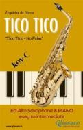 Ebook Eb Alto Saxophone and Piano - Tico Tico di Zequinha de Abreu edito da Glissato Edizioni Musicali