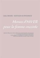 Ebook Menus d&apos;hiver pour la femme enceinte di Cedric Menard edito da Books on Demand