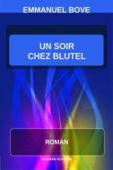 Ebook Un Soir chez Blutel di Emmanuel Bove edito da Raanan Editeur