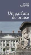 Ebook Un parfum de braise di Xavier Hanotte edito da Weyrich