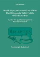 Ebook Nachhaltige und umweltfreundliche Qualitätsstandards für Hotels und Restaurants di Frank Höchsmann edito da Books on Demand