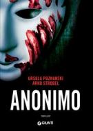Ebook Anonimo di Poznanski Ursula, Strobel Arno edito da Giunti