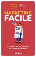 Ebook Marketing Facile di Donald Miller, J.J. Peterson edito da Feltrinelli Editore