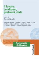 Ebook Il lavoro: condizioni, problemi, sfide di AA. VV. edito da Franco Angeli Edizioni