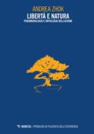 Ebook Libertà e natura di Andrea Zhok edito da Mimesis Edizioni