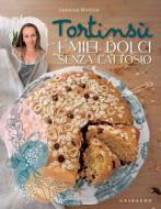 Ebook I miei dolci senza lattosio di Jasmine Mottola edito da Edizioni Gribaudo