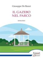 Ebook Il gazebo nel parco di Giuseppe De Renzi edito da NextBook