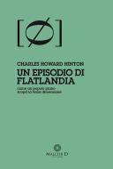 Ebook Un episodio di Flatlandia di Charles Howard Hinton edito da Malcor D' Edizione