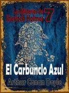 Ebook El Carbunclo Azul di Arthur Conan Doyle edito da Asterlak llr