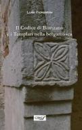 Ebook Il codice di Bianzano e i templari nella bergamasca di Fiorentini Luigi edito da editrice GDS