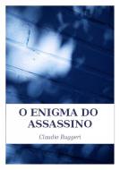Ebook O Enigma Do Assassino di Claudio Ruggeri edito da Babelcube Inc.