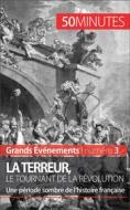 Ebook La Terreur, le tournant de la Révolution di Mélanie Mettra, 50minutes edito da 50Minutes.fr