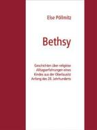 Ebook Bethsy di Else Pöllmitz edito da Books on Demand