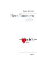 Ebook Herzflimmern oder music is life di Rüdiger Schneider edito da Books on Demand