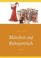 Ebook Märchen auf Ruhrpottisch di Michael Göbel edito da Books on Demand