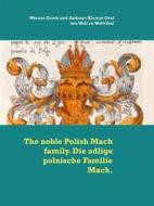 Ebook The noble Polish Mach family. Die adlige polnische Familie Mach. di Werner Zurek, Andreas Klamm Graf von Wolf zu Wolfsthal edito da Books on Demand