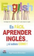 Ebook Es fácil aprender Inglés si sabes cómo di Dr. Ángel Briones Barco edito da Mestas Ediciones