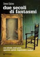 Ebook Due secoli di fantasmi di Simona Cigliana edito da Edizioni Mediterranee
