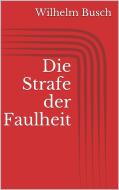 Ebook Die Strafe der Faulheit di Wilhelm Busch edito da Paperless
