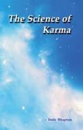 Ebook The Science Of Karma di DadaBhagwan edito da Dada Bhagwan Vignan Foundation