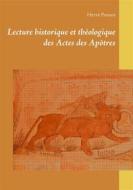 Ebook Lecture historique et théologique des Actes des Apôtres di Hervé Ponsot edito da Books on Demand