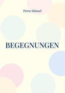 Ebook Begegnungen di Petra Stössel edito da Books on Demand