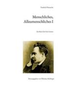 Ebook Menschliches, Allzumenschliches I di Friedrich Nietzsche edito da Books on Demand