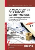 Ebook La marcatura CE dei prodotti da costruzione di Antonella Rissotto, Stanislao Fusco edito da Hoepli