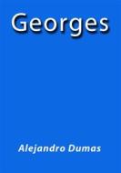 Ebook Georges di Alejandro Dumas edito da Alejandro Dumas