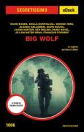 Ebook Big Wolf (Segretissimo) di AA.VV. edito da Mondadori