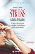 Ebook Stress malattia dell'anima di Manuela Pompas edito da Tecniche Nuove
