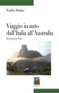 Ebook Viaggio in auto dall&apos;Italia all&apos;Australia. Istruzioni per l&apos;uso di Emilio Malara edito da Città del Sole Edizioni