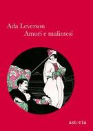 Ebook Amori e malintesi di Ada Leverson edito da astoria