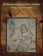 Ebook Ein Pioniermädchen Lernt Kochen di Amber Richards edito da Babelcube Inc.