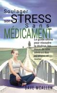 Ebook Soulager Son Stress Sans Médicament di Dave McAllen edito da Babelcube Inc.