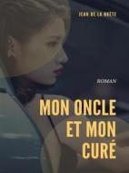 Ebook Mon Oncle et Mon Curé di Jean De La Brète edito da Books on Demand