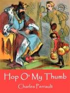 Ebook Hop O&apos; My Thumb di Charles Perrault edito da Books on Demand