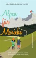Ebook Alpen für Marieke di Irmgard Rosina Bauer edito da Books on Demand