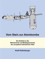 Ebook Vom Stein zur Atombombe di Adolf Kellenberger edito da Books on Demand