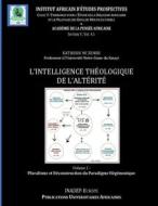 Ebook Intelligence Théologique de l &apos;Altérité di Muzembe Katikishi edito da Books on Demand