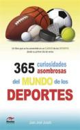 Ebook 365 curiosidades asombrosas de los deportes di Juan José Jurado edito da Mestas Ediciones