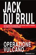 Ebook Operazione vulcano di Jack Du Brul edito da Rusconi Libri