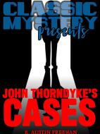 Ebook John Thorndyke's Cases di R. Austin Freeman edito da Classic Mystery