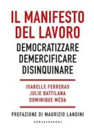 Ebook Il Il Manifesto del lavoro di Isabelle Ferreras, Julie Battilana, Dominique Méda edito da Castelvecchi