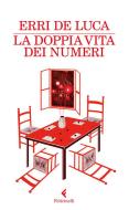 Ebook La doppia vita dei numeri di Erri De Luca edito da Feltrinelli Editore