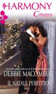 Ebook Il Natale perfetto di Debbie Macomber edito da HarperCollins Italia