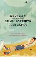 Ebook Se hai sofferto puoi capire di Giovanni F., Francesco Casolo edito da Chiarelettere