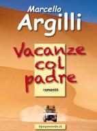Ebook Vacanze col padre di Marcello Argilli edito da ilpepeverde.it