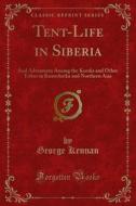 Ebook Tent-Life in Siberia di George Kennan edito da Forgotten Books